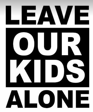 Leave Our Kids Alone